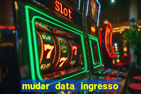 mudar data ingresso beto carrero